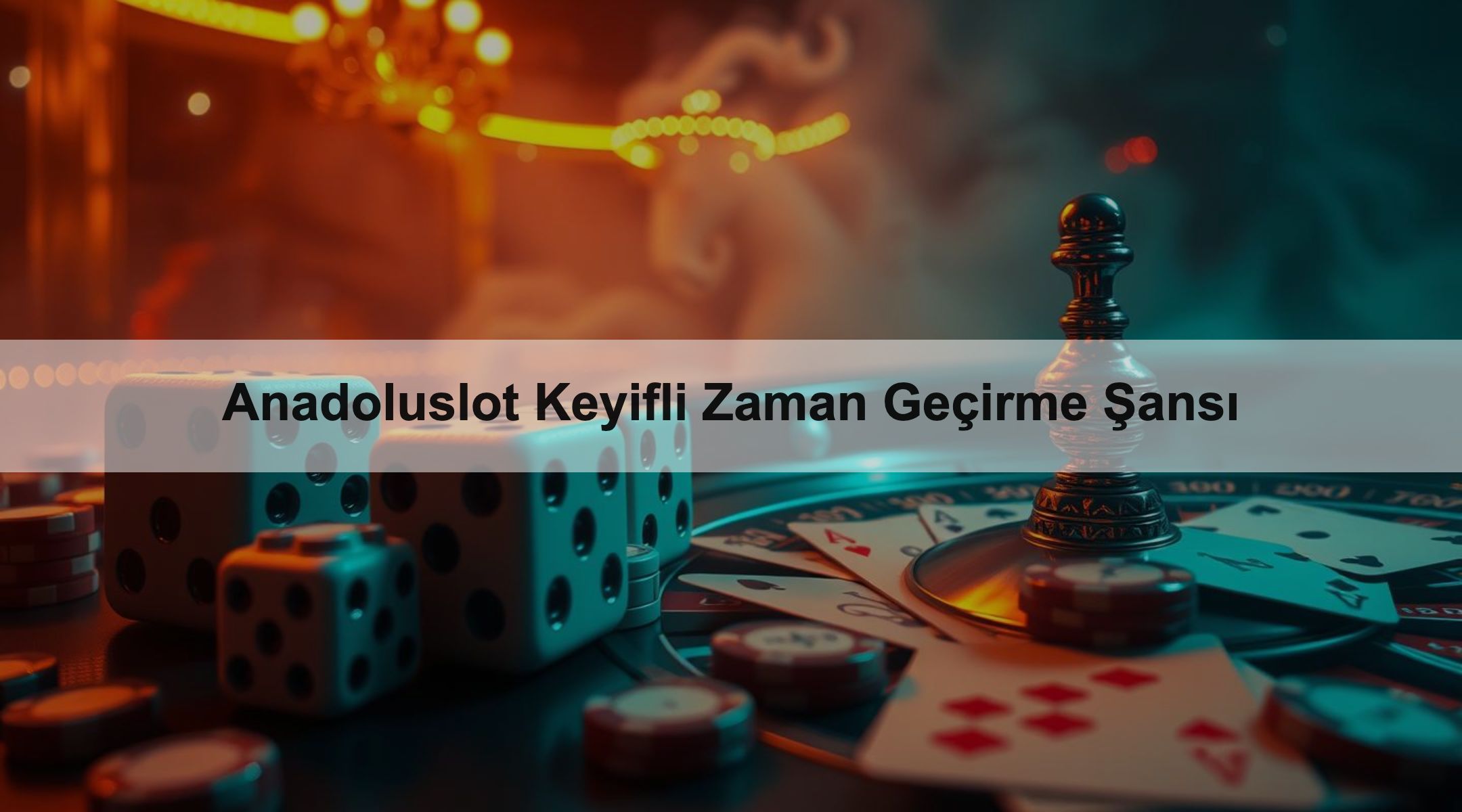 Anadoluslot Keyifli Zaman Geçirme Şansı